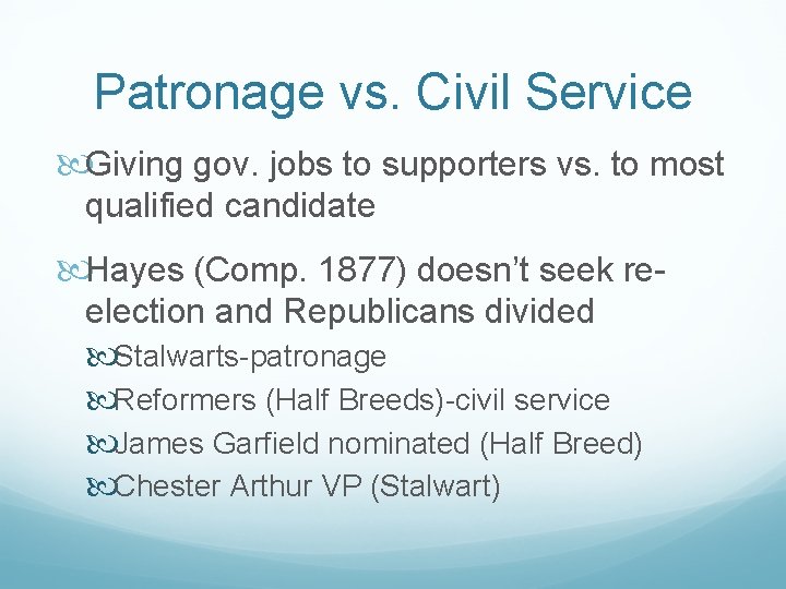 Patronage vs. Civil Service Giving gov. jobs to supporters vs. to most qualified candidate