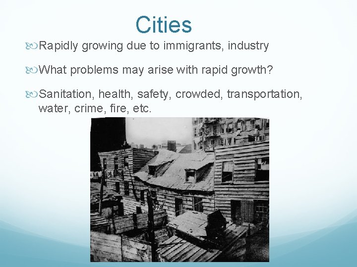 Cities Rapidly growing due to immigrants, industry What problems may arise with rapid growth?