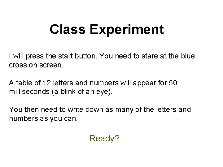 Class Experiment I will press the start button. You need to stare at the