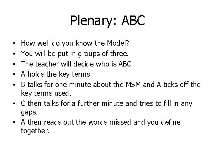 Plenary: ABC How well do you know the Model? You will be put in