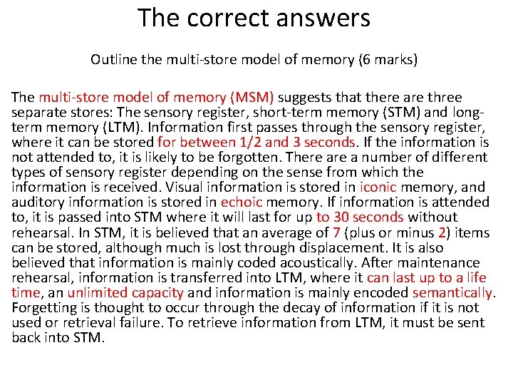 The correct answers Outline the multi-store model of memory (6 marks) The multi-store model