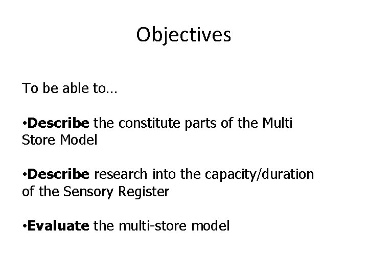 Objectives To be able to… • Describe the constitute parts of the Multi Store