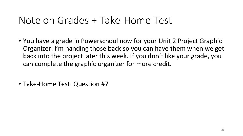 Note on Grades + Take-Home Test • You have a grade in Powerschool now