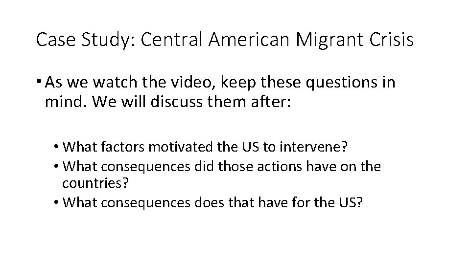 Case Study: Central American Migrant Crisis • As we watch the video, keep these