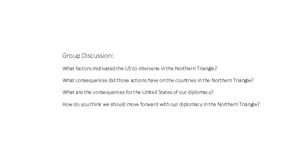 Group Discussion: What factors motivated the US to intervene in the Northern Triangle? What