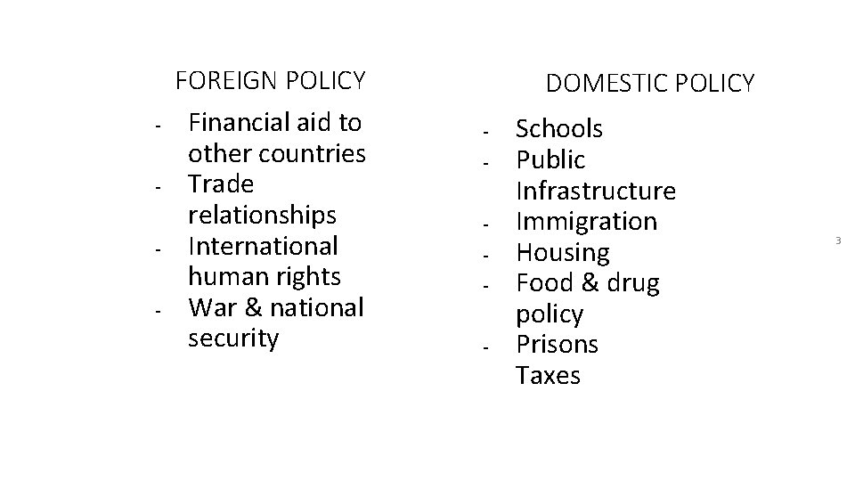 - - FOREIGN POLICY Financial aid to other countries Trade relationships International human rights