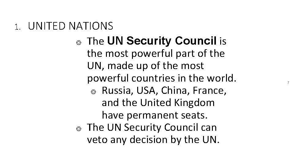 1. UNITED NATIONS ◎ ◎ The UN Security Council is the most powerful part