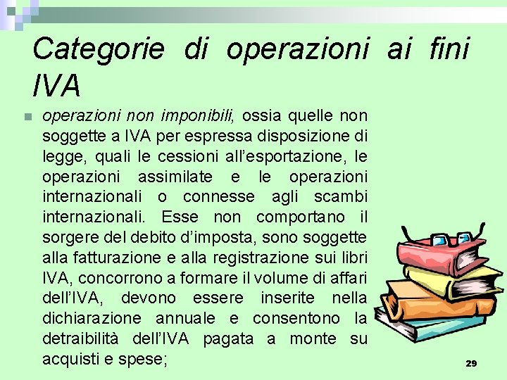 Categorie di operazioni ai fini IVA n operazioni non imponibili, ossia quelle non soggette