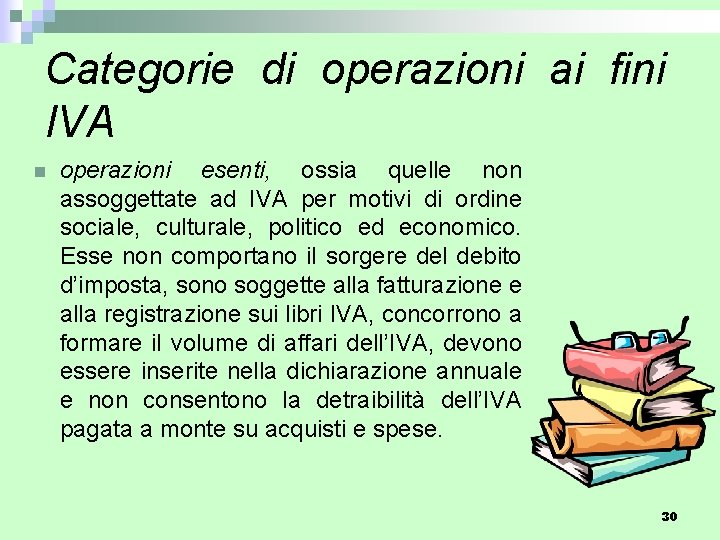 Categorie di operazioni ai fini IVA n operazioni esenti, ossia quelle non assoggettate ad