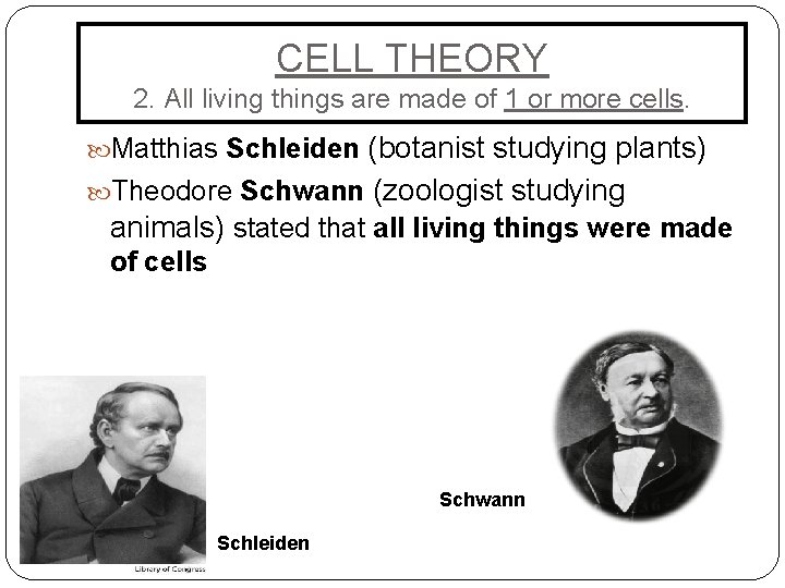 CELL THEORY 2. All living things are made of 1 or more cells. (botanist