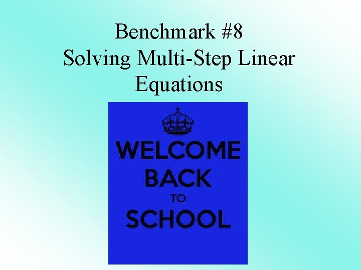 Benchmark #8 Solving Multi-Step Linear Equations 
