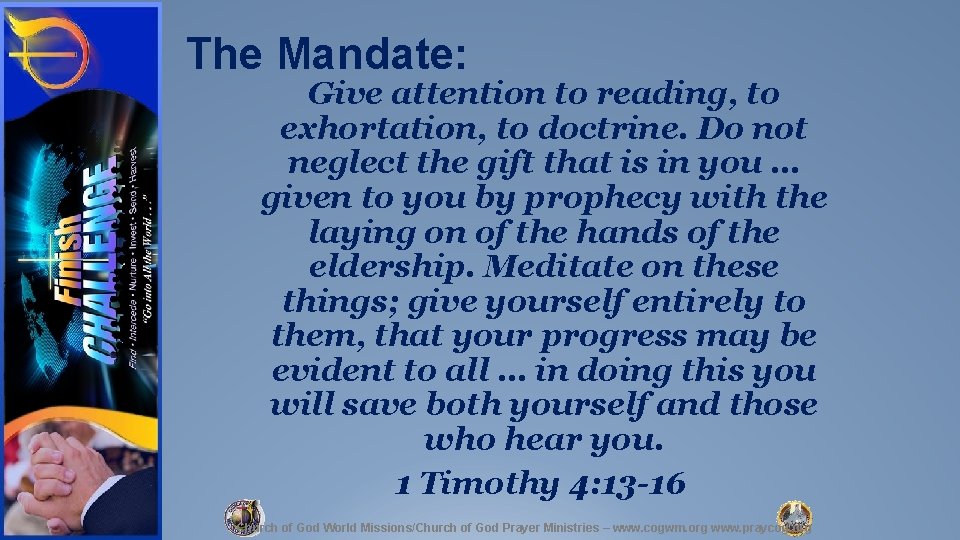 The Mandate: Give attention to reading, to exhortation, to doctrine. Do not neglect the