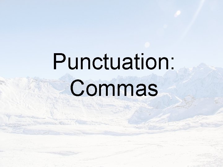 Punctuation: Commas 