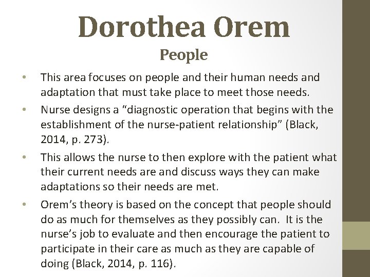 Dorothea Orem People • • This area focuses on people and their human needs
