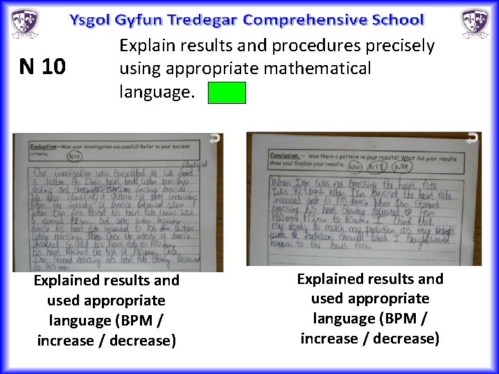 N 10 Explain results and procedures precisely using appropriate mathematical language. Explained results and
