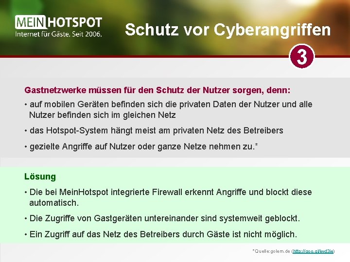 Schutz vor Cyberangriffen 3 Gastnetzwerke müssen für den Schutz der Nutzer sorgen, denn: •
