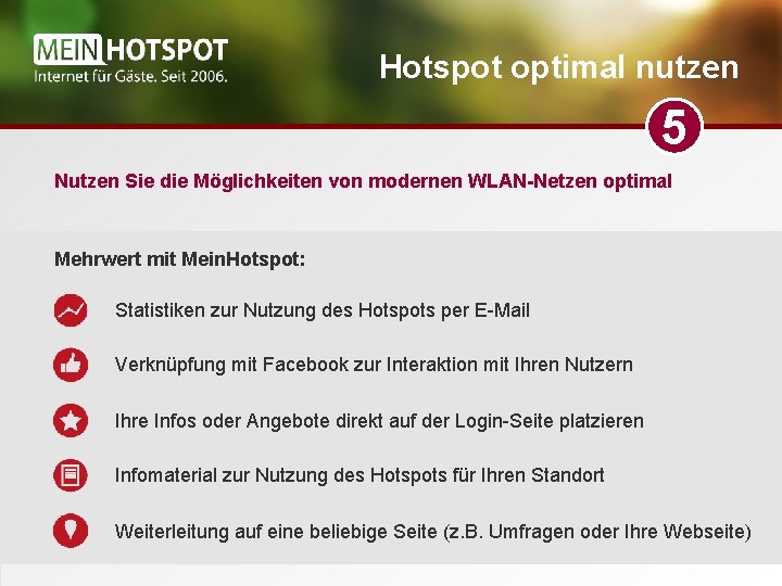 Hotspot optimal nutzen 5 Nutzen Sie die Möglichkeiten von modernen WLAN-Netzen optimal Mehrwert mit