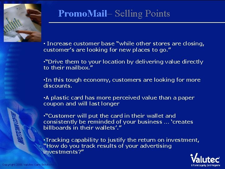Promo. Mail– Selling Points • Increase customer base “while other stores are closing, customer’s