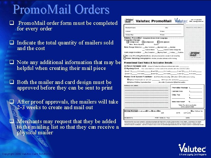 Promo. Mail Orders q Promo. Mail order form must be completed for every order