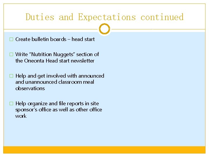 Duties and Expectations continued � Create bulletin boards – head start � Write “Nutrition