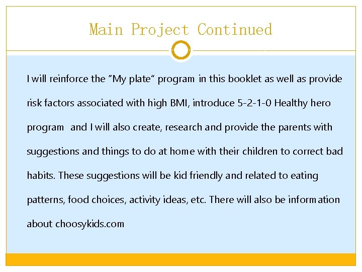 Main Project Continued I will reinforce the “My plate” program in this booklet as