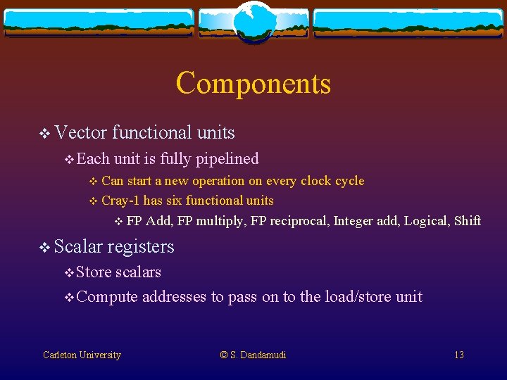 Vector Processors Prof Sivarama Dandamudi School of Computer