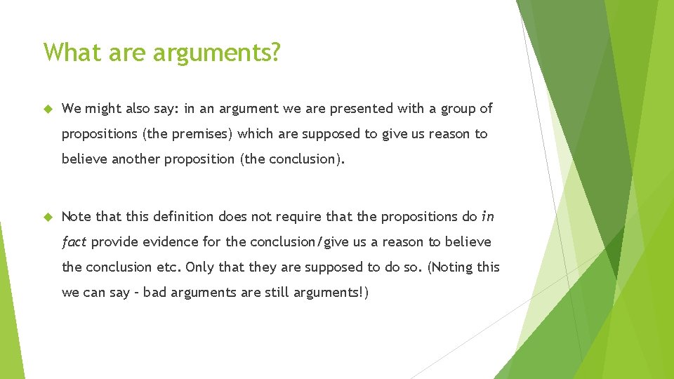 What are arguments? We might also say: in an argument we are presented with What are arguments? We might also say: in an argument we are presented with