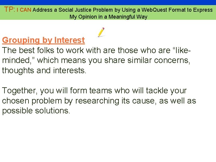 15 TP: I CAN Address a Social Justice Problem by Using a Web. Quest