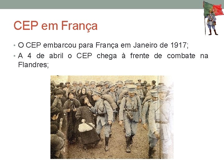 CEP em França • O CEP embarcou para França em Janeiro de 1917; •