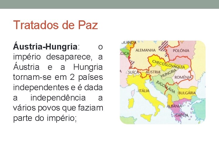 Tratados de Paz Áustria-Hungria: o império desaparece, a Áustria e a Hungria tornam-se em