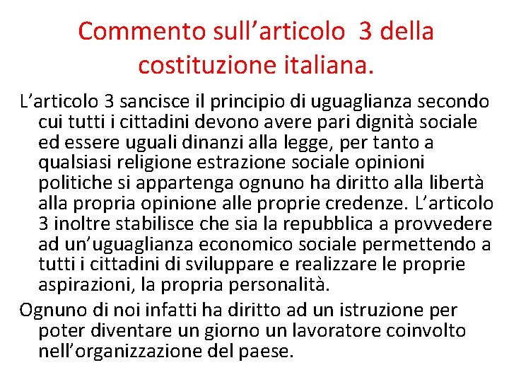 Commento sull’articolo 3 della costituzione italiana. L’articolo 3 sancisce il principio di uguaglianza secondo