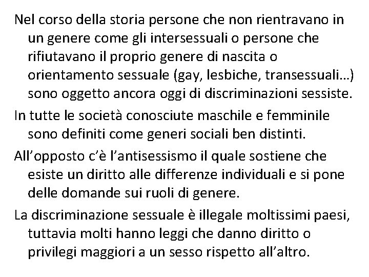 Nel corso della storia persone che non rientravano in un genere come gli intersessuali