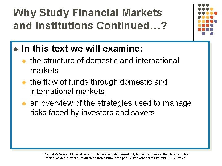 Why Study Financial Markets and Institutions Continued…? l In this text we will examine: