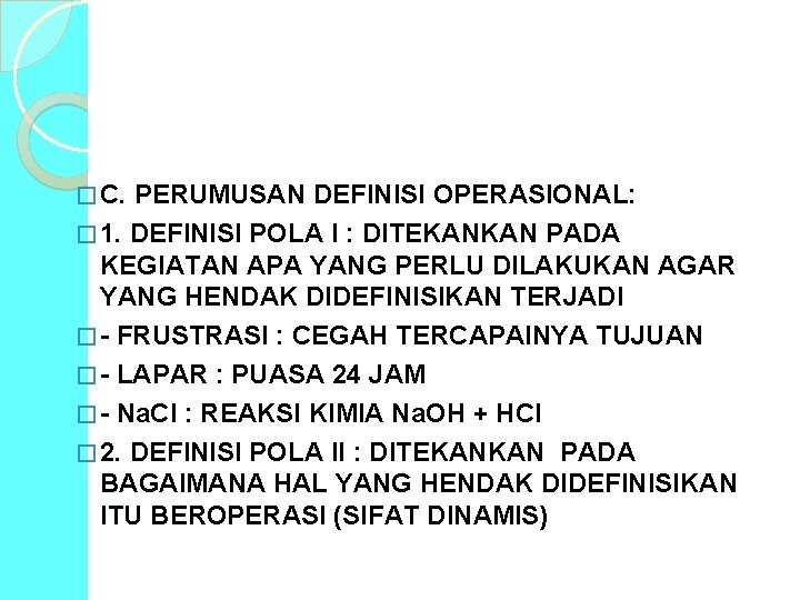 � C. PERUMUSAN DEFINISI OPERASIONAL: � 1. DEFINISI POLA I : DITEKANKAN PADA KEGIATAN