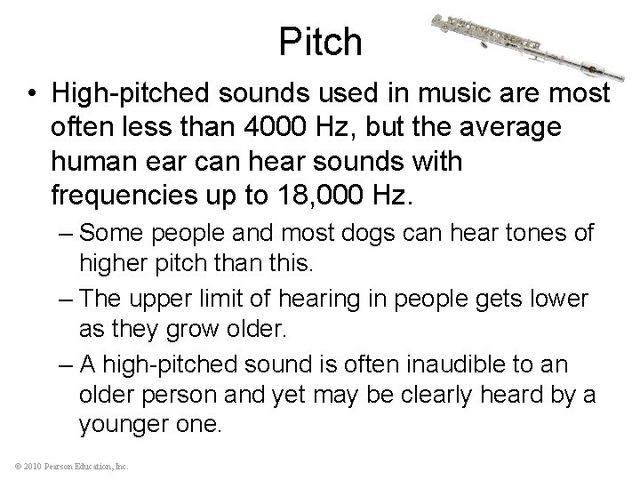 Pitch • High-pitched sounds used in music are most often less than 4000 Hz,