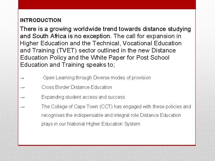 INTRODUCTION There is a growing worldwide trend towards distance studying and South Africa is