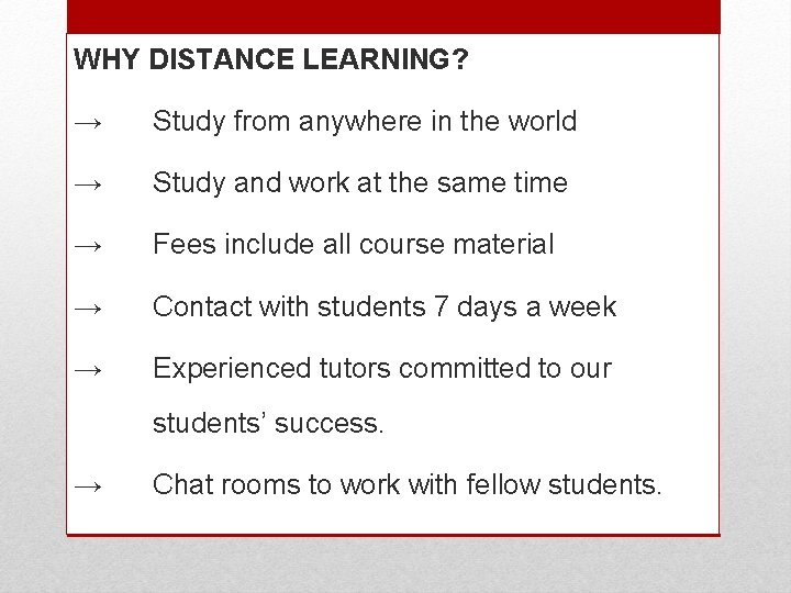 WHY DISTANCE LEARNING? → Study from anywhere in the world → Study and work