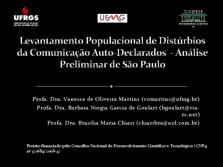 Levantamento Populacional de Distúrbios da Comunicação Auto-Declarados - Análise Preliminar de São Paulo Profa.
