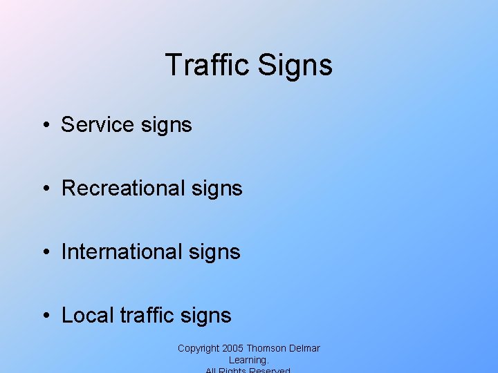 Traffic Signs • Service signs • Recreational signs • International signs • Local traffic