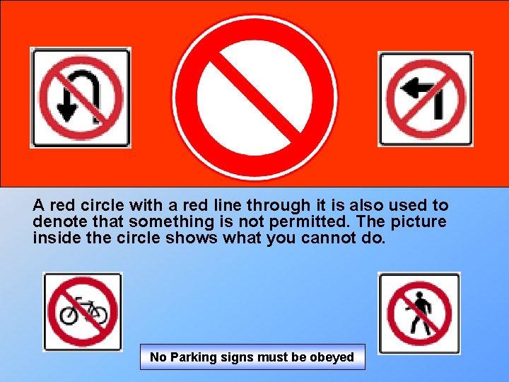 A red circle with a red line through it is also used to denote