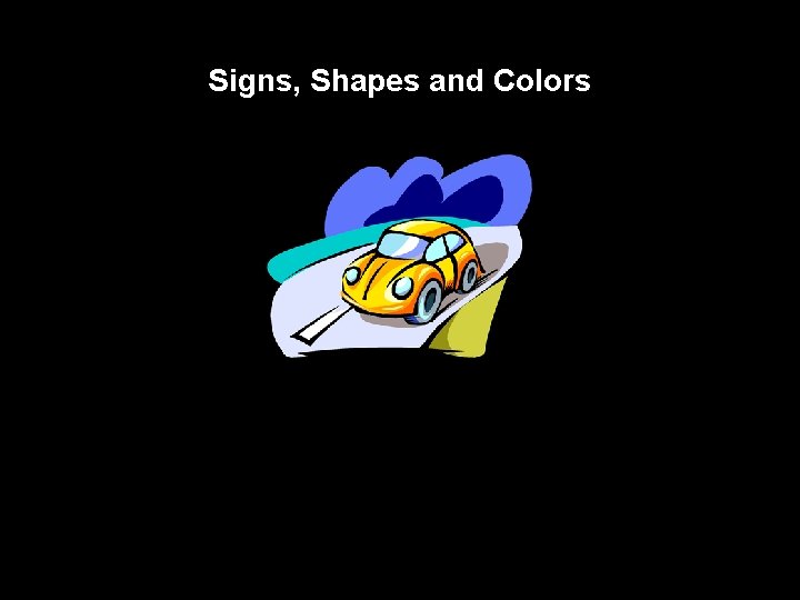 Signs, Shapes and Colors 