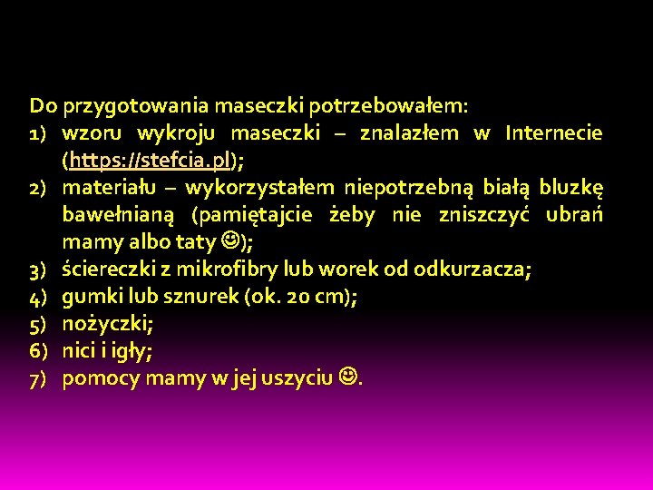 Do przygotowania maseczki potrzebowałem: 1) wzoru wykroju maseczki – znalazłem w Internecie (https: //stefcia.