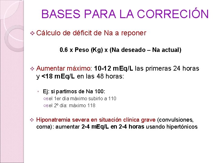 BASES PARA LA CORRECIÓN v Cálculo de déficit de Na a reponer 0. 6