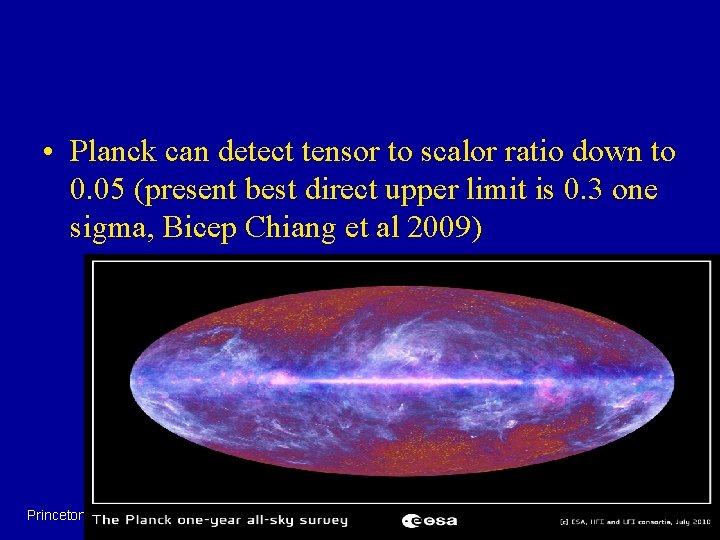  • Planck can detect tensor to scalor ratio down to 0. 05 (present