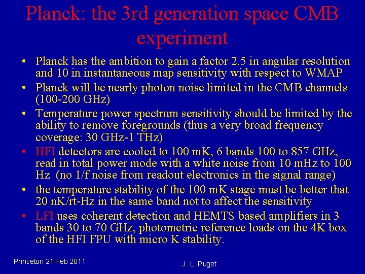 Planck: the 3 rd generation space CMB experiment • Planck has the ambition to