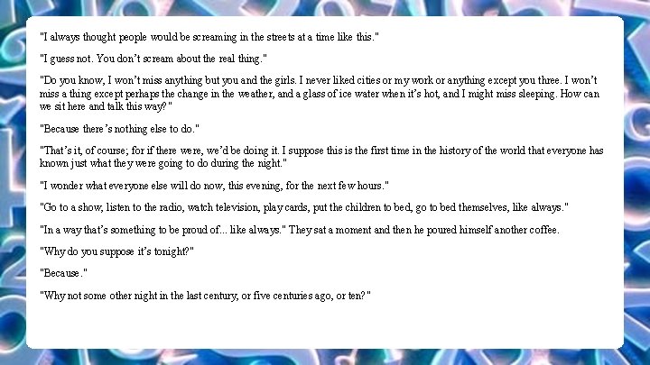 "I always thought people would be screaming in the streets at a time like