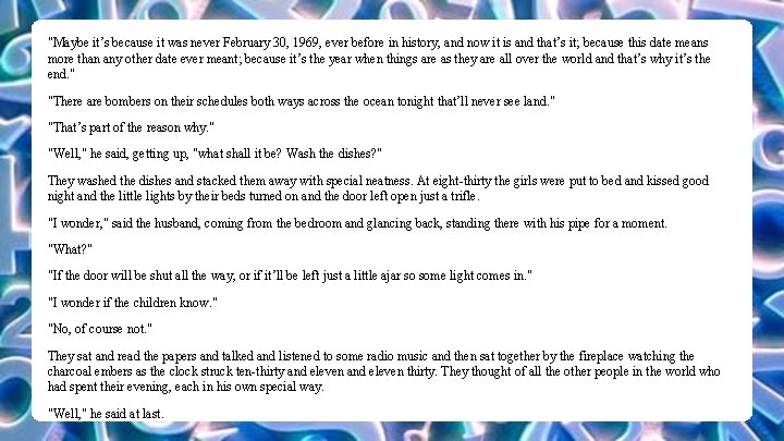 "Maybe it’s because it was never February 30, 1969, ever before in history, and