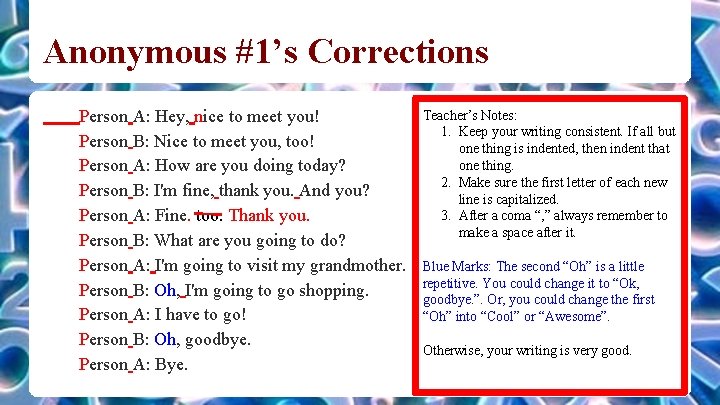 Anonymous #1’s Corrections Person A: Hey, nice to meet you! Person B: Nice to