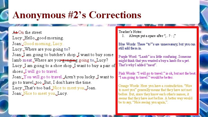 Anonymous #2’s Corrections At On the street Lucy: Hello, good morning. Joan: Good morning,