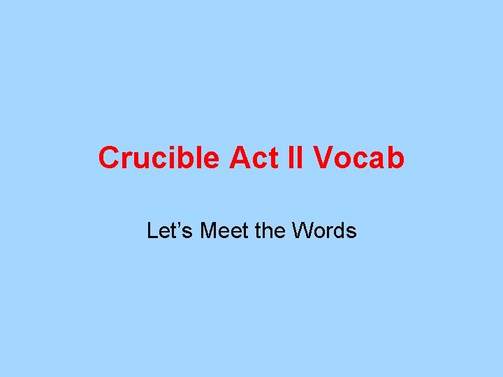 Crucible Act II Vocab Let’s Meet the Words 